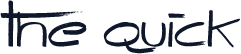 The Quick