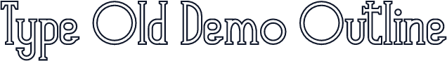Type Old Demo Outline