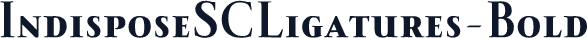 IndisposeSCLigatures-Bold