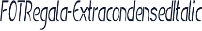 FOTRegala-ExtracondensedItalic