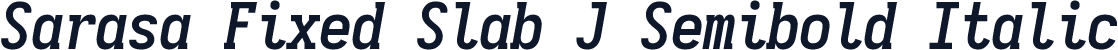 Sarasa Fixed Slab J Semibold Italic