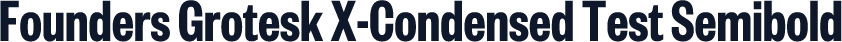 Founders Grotesk X-Condensed Test Semibold