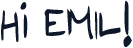 Hi EMIL!