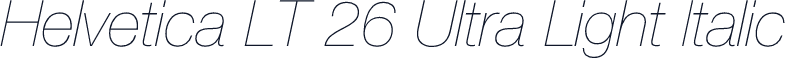 Helvetica LT 26 Ultra Light Italic