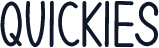 QUICKIES