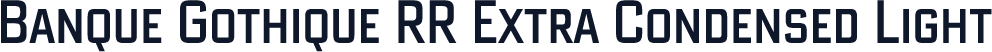 Banque Gothique RR Extra Condensed Light