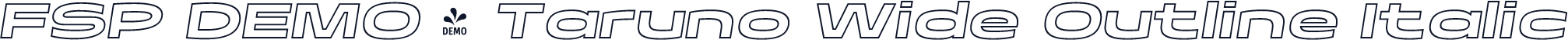 FSP DEMO - Taruno Wide Outline Italic