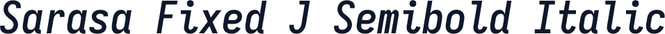 Sarasa Fixed J Semibold Italic