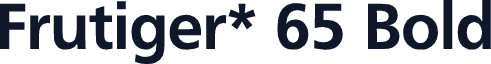 Frutiger* 65 Bold