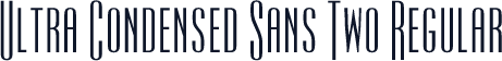 Ultra Condensed Sans Two Regular