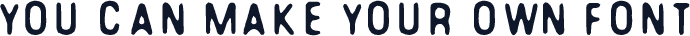 You Can Make Your Own Font