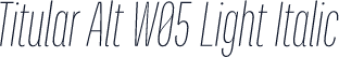Titular Alt W05 Light Italic