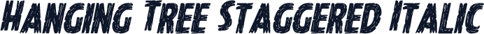 Hanging Tree Staggered Italic
