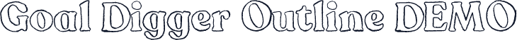 Goal Digger Outline DEMO