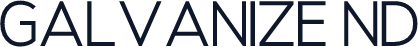 Galvanize ND