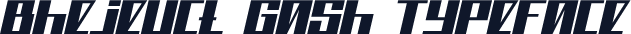 Bhejeuct Gash Typeface