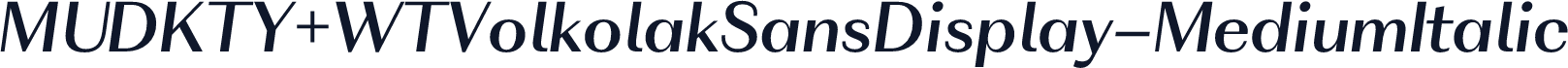 MUDKTY+WTVolkolakSansDisplay-MediumItalic
