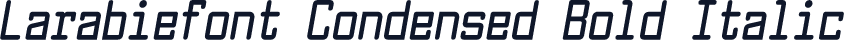 Larabiefont Condensed Bold Italic