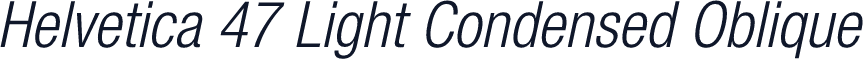 Helvetica 47 Light Condensed Oblique