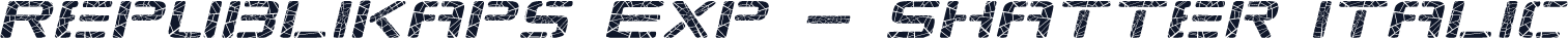 Republikaps Exp - Shatter Italic