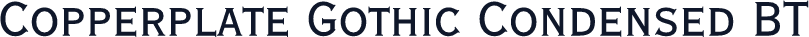 Copperplate Gothic Condensed BT