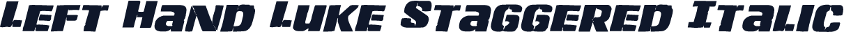 Left Hand Luke Staggered Italic
