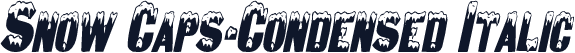 Snow Caps-Condensed Italic