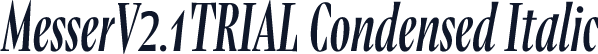 MesserV2.1TRIAL Condensed Italic