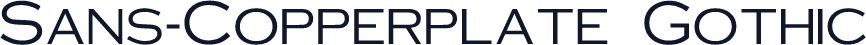 Sans-Copperplate Gothic