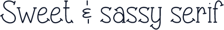 Sweet & sassy serif