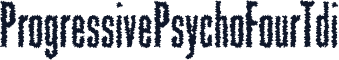 ProgressivePsychoFourTdi