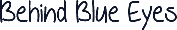 Behind Blue Eyes