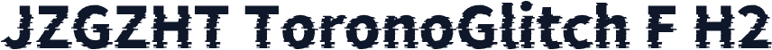 JZGZHT ToronoGlitch F H2