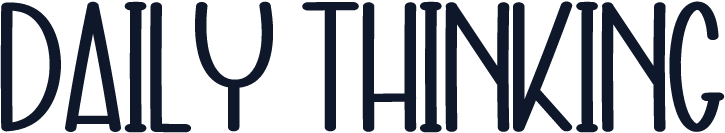 Daily Thinking