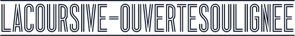 LaCoursive-OuverteSoulignee