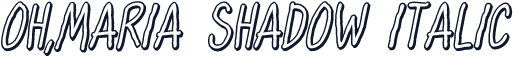 Oh,Maria Shadow Italic