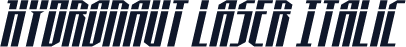 Hydronaut Laser Italic