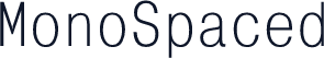 MonoSpaced