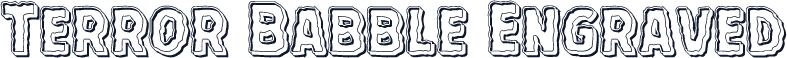 Terror Babble Engraved