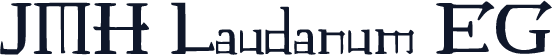 JMH Laudanum EG
