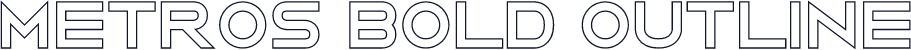 Metros Bold Outline