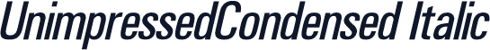 UnimpressedCondensed Italic