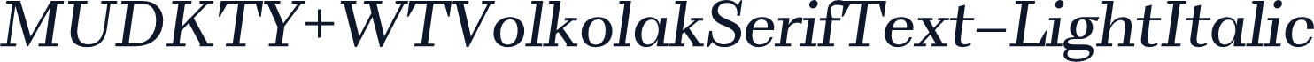 MUDKTY+WTVolkolakSerifText-LightItalic