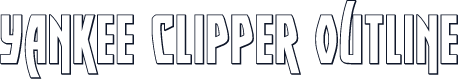 Yankee Clipper Outline