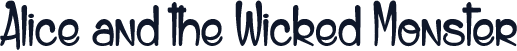 Alice and the Wicked Monster