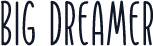 Big Dreamer