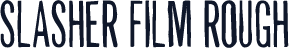 Slasher Film Rough