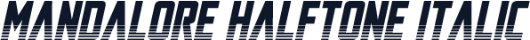 Mandalore Halftone Italic