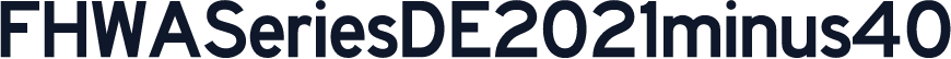 FHWASeriesDE2021minus40
