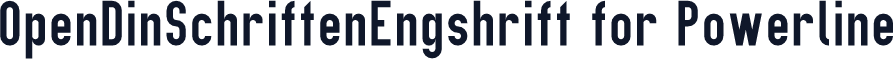 OpenDinSchriftenEngshrift for Powerline